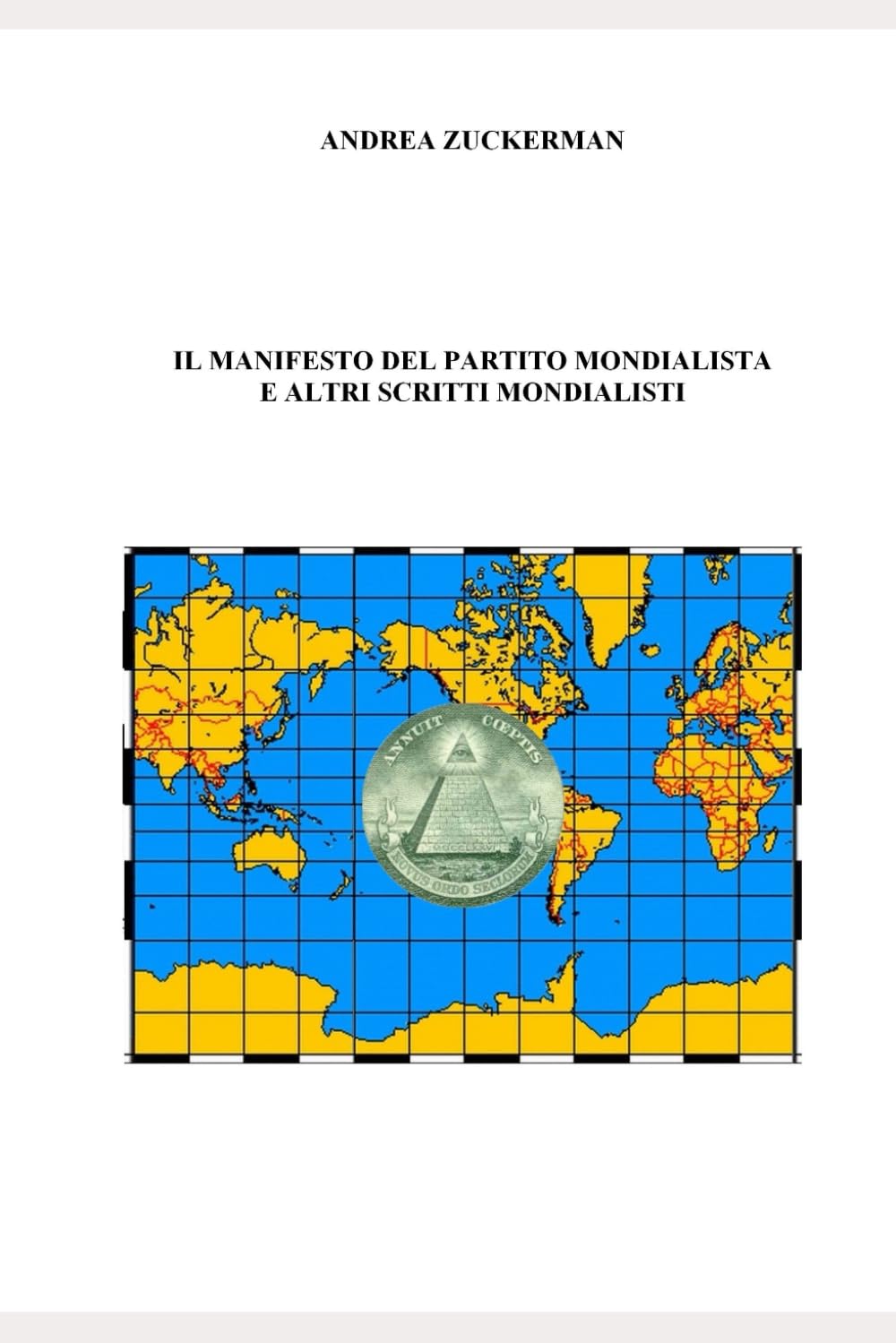 Il Manifesto del Partito Mondialista e altri scritti mondialisti
