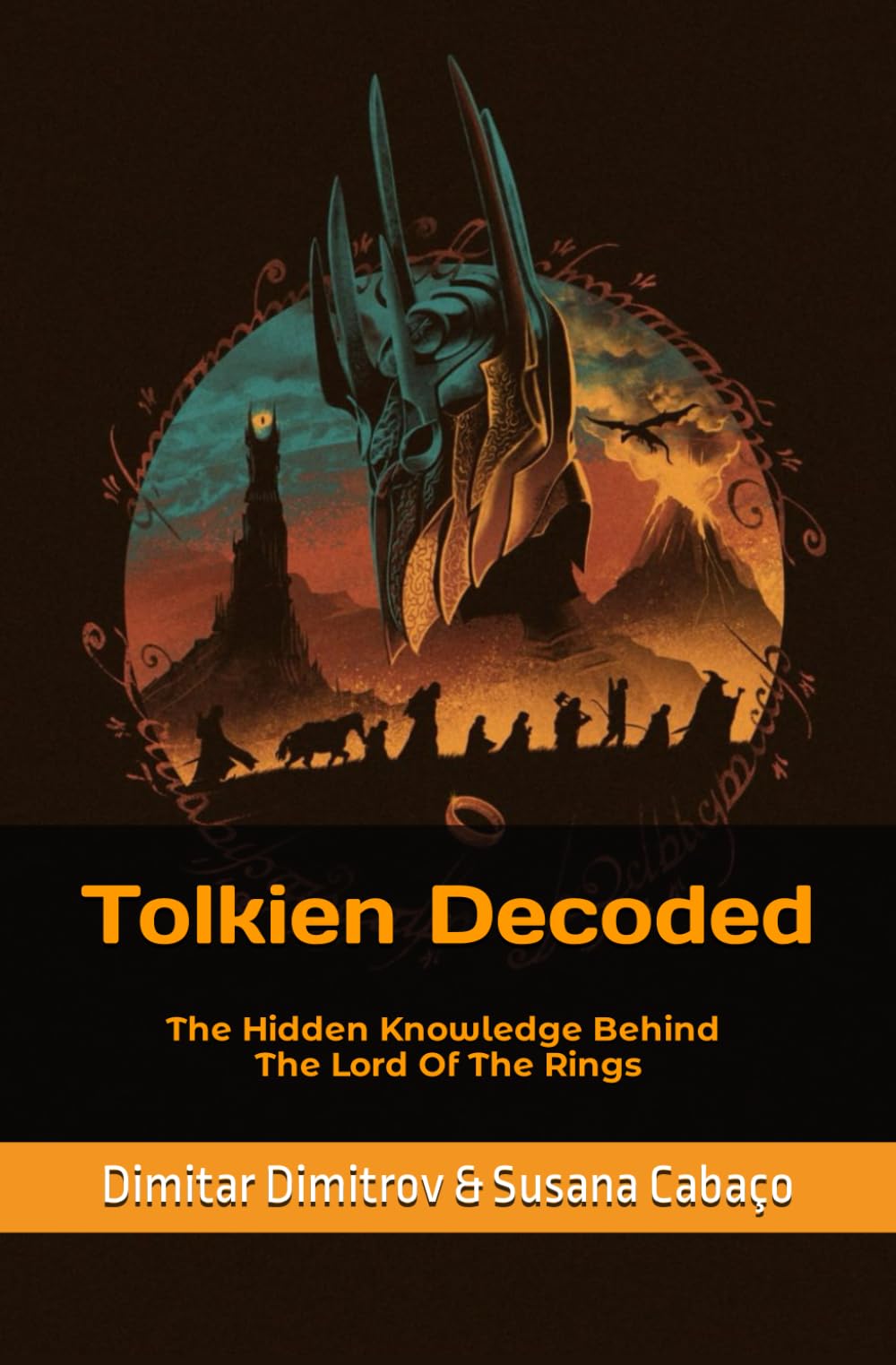 Tolkien Decoded: The Hidden Knowledge Behind The Lord Of The Rings