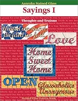 Aanraku Sayings Stained Glass Patterns : Sayings 0971655472 Book Cover