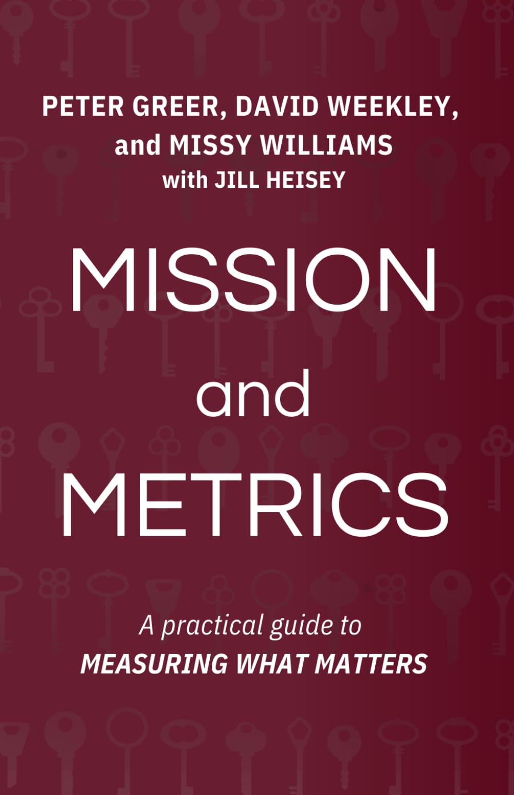 Mission and Metrics: A Practical Guide to Measuring What Matters