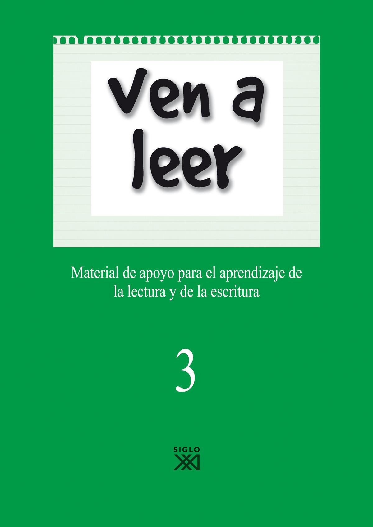 Ven a leer, 3: Material de apoyo para el aprendizaje de la lectura y la escritura