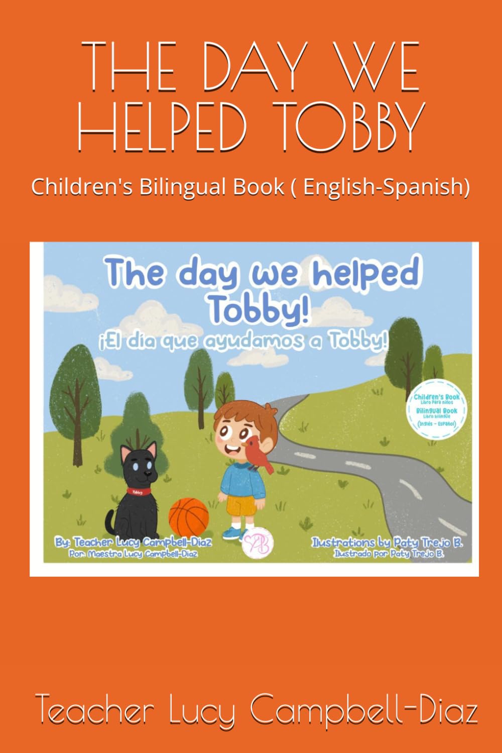 THE DAY WE HELPED TOBBY: Children's Bilingual Book ( English-Spanish) (The Day I Met Bella- El Dia que conoci a Bella)