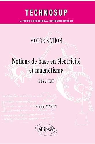 Notions de base en électricité et magnétisme: BTS et IUT