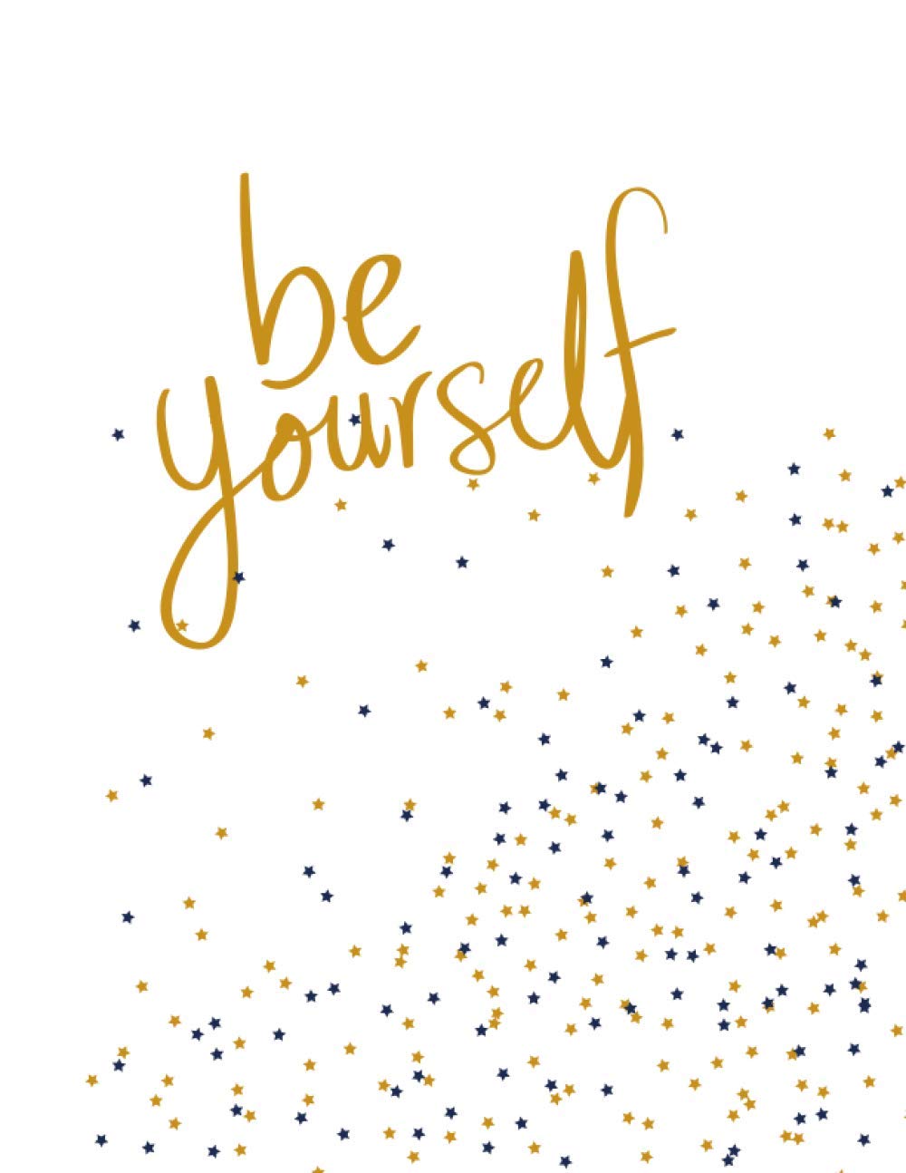 be yourself: Paperback - Notebook Journal With A Professional Matte Finished Cover - 8.5 X 11 Inches / 120 Lined Pages