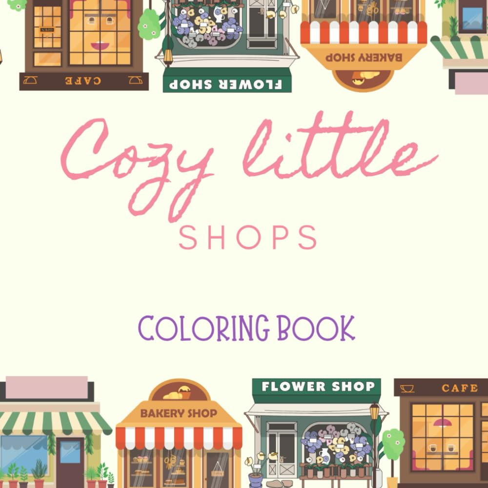 Cozy little shops: Coloring book for adults with 20 designs to color.