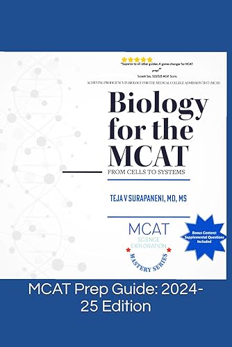 Biology for the MCAT: From Cells to Systems: ACHIEVING PROFICIENCY IN BIOLOGY FOR THE MEDICAL COLLEGE ADMISSION TEST (MCAT) (MCAT MASTERY: SCIENCE EXPLORATION)