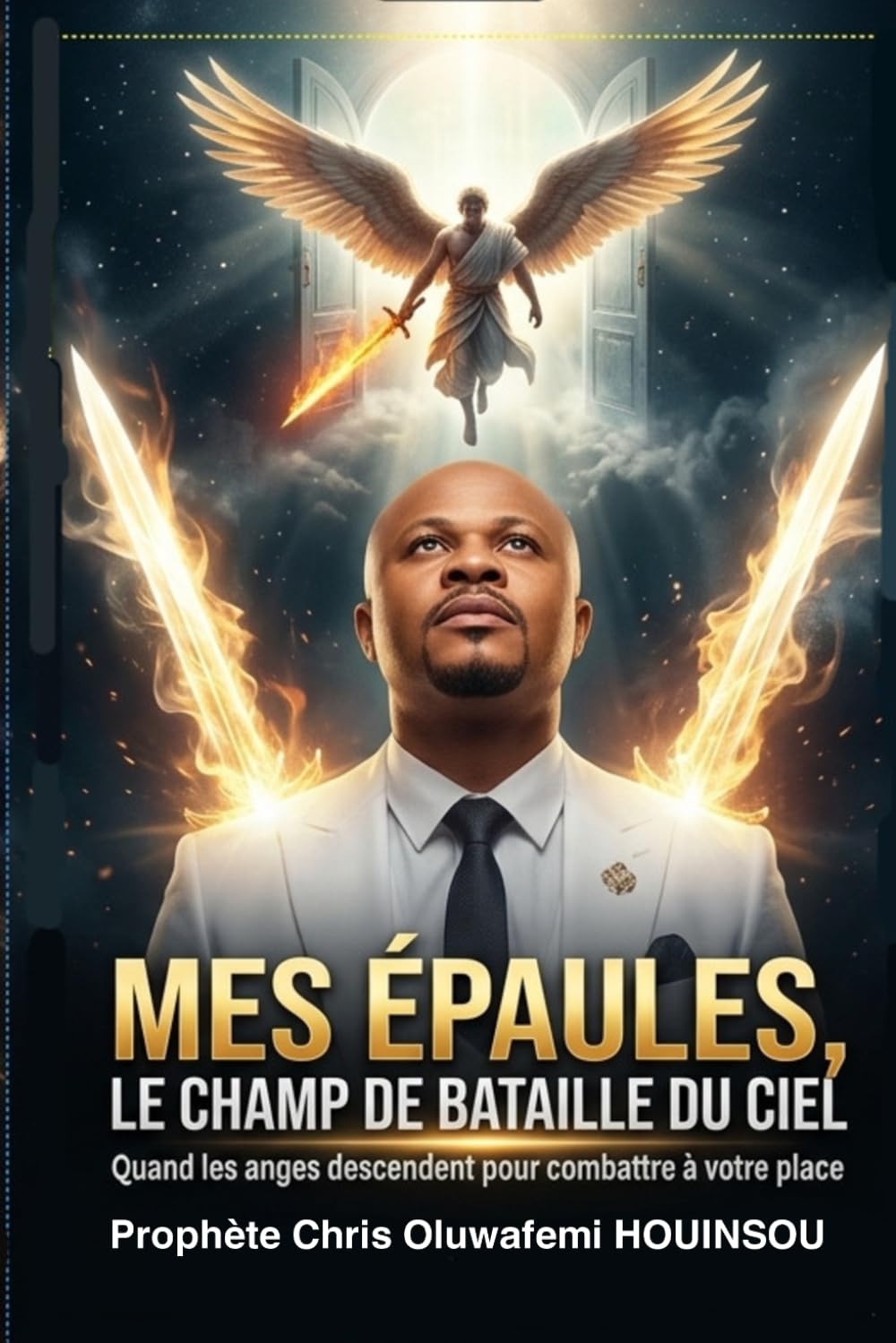 Mes épaules, le champ de bataille du ciel: Quand les anges descendent pour combattre à votre place