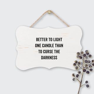 Inspirational Quotes Hanging Plaque Better to Light One Candle Than to Curse The Darkness Rustic Wooden Sign for Farmhouse Wall Decoration 8 X10 Inch