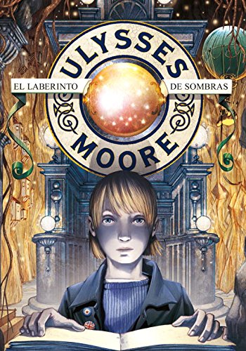El Laberinto de Sombras (Serie Ulysses Moore 9) El Laberinto de Sombras (Serie Ulysses Moore 9)