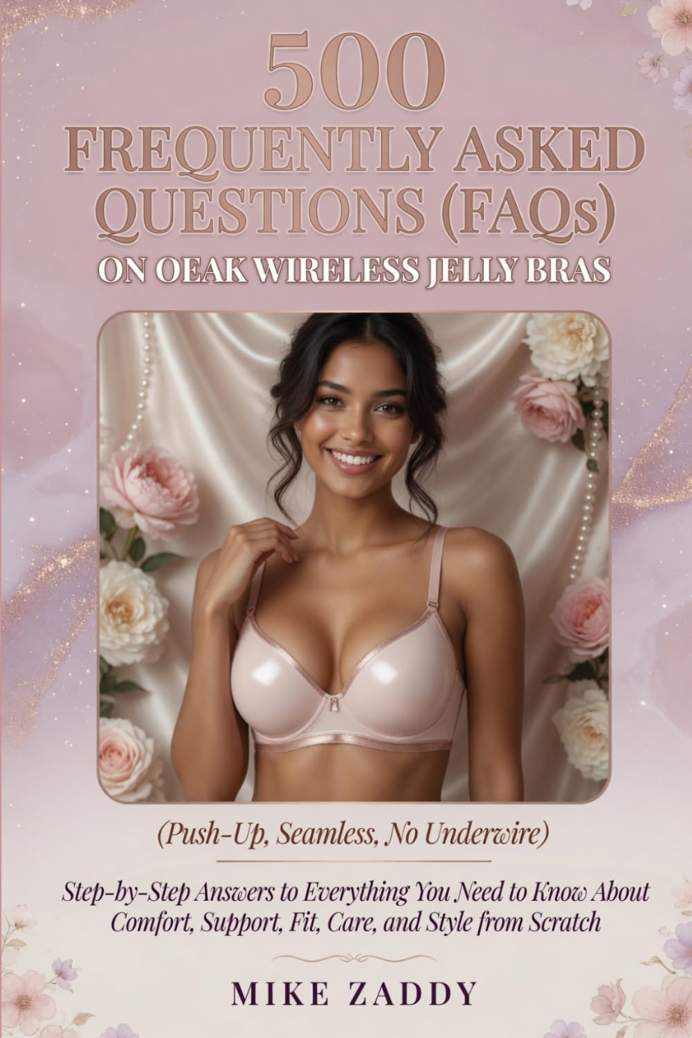 500 FREQUENTLY ASKED QUESTIONS (FAQs) ON OEAK WIRELESS JELLY BRAS