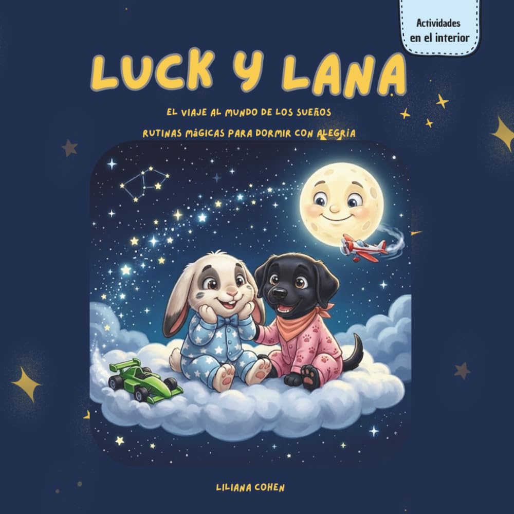 Luck y Lana: El viaje al mundo de los sueños: Rutinas mágicas para dormir con alegría (Luck y Lana: Colección de buenos hábitos)