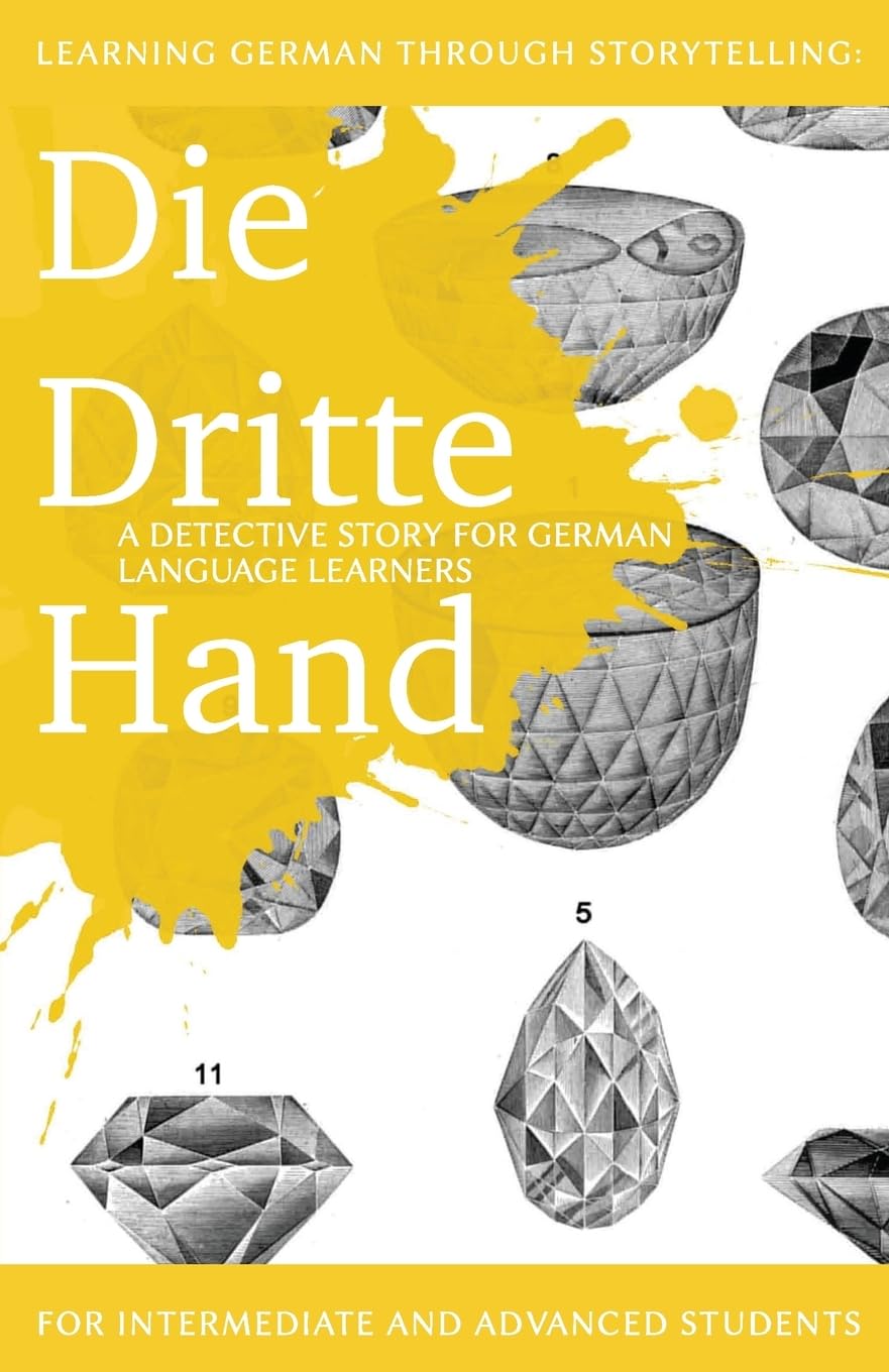 Learning German through Storytelling: Die Dritte Hand - a detective story for German language learners (includes exercises): for intermediate and ... & Momsen Mystery) (German Edition)