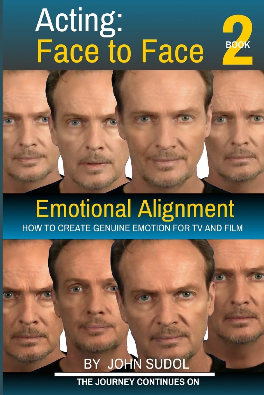 Acting Face to Face 2: How to Create Genuine Emotion For TV and Film (Language of the Face)
