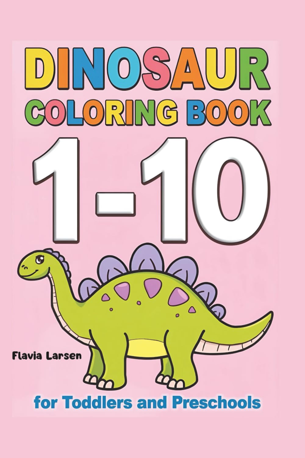 Dinosaur Counting Coloring Book: Numbers 1–10 for Toddlers and Preschoolers (World of Imagination – Creative Coloring Series)