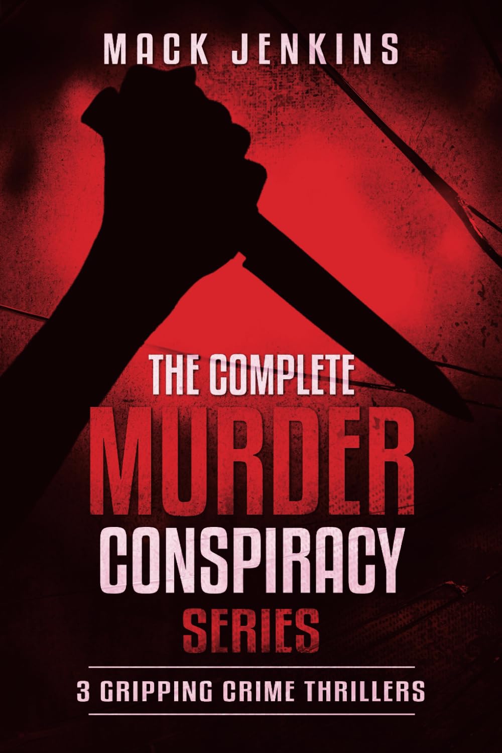 The Complete Murder Conspiracy Series: 3 Gripping Crime Thrillers