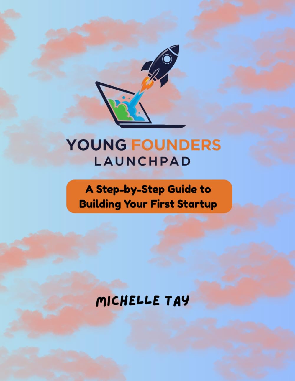 Young Founders Lanchpad: A Step-by-Step Guide to Building Your First Startup
