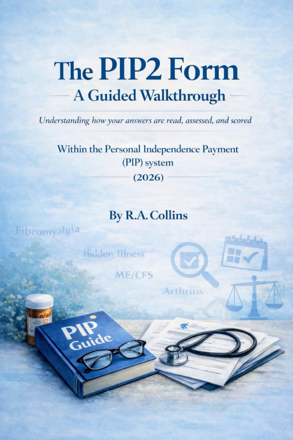 The PIP2 Form: A Guided Walkthrough to Describing Your Daily Living and Mobility Needs (Personal Independence Payment Explained)
