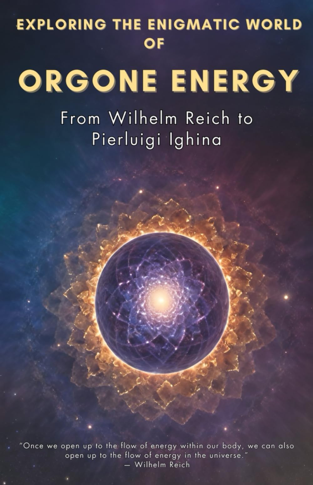 Exploring the Enigmatic World of Orgone Energy: From Wilhelm Reich to Pierluigi Ighina