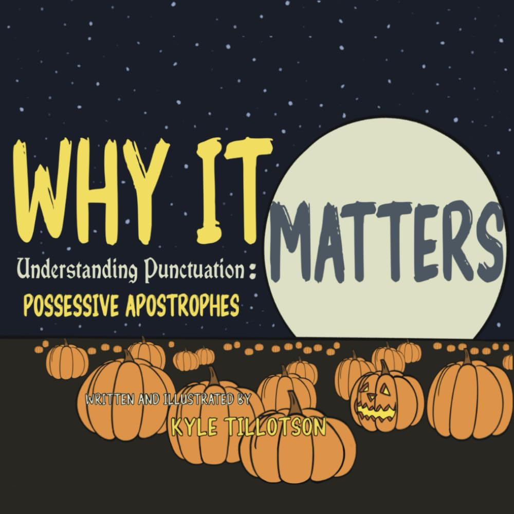 Why it Matters: Understanding Punctuation: Possessive Apostrophes