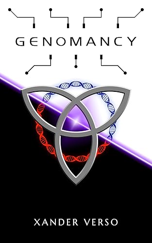 Genomancy An Epic Science-Fantasy Dystopian Technothriller