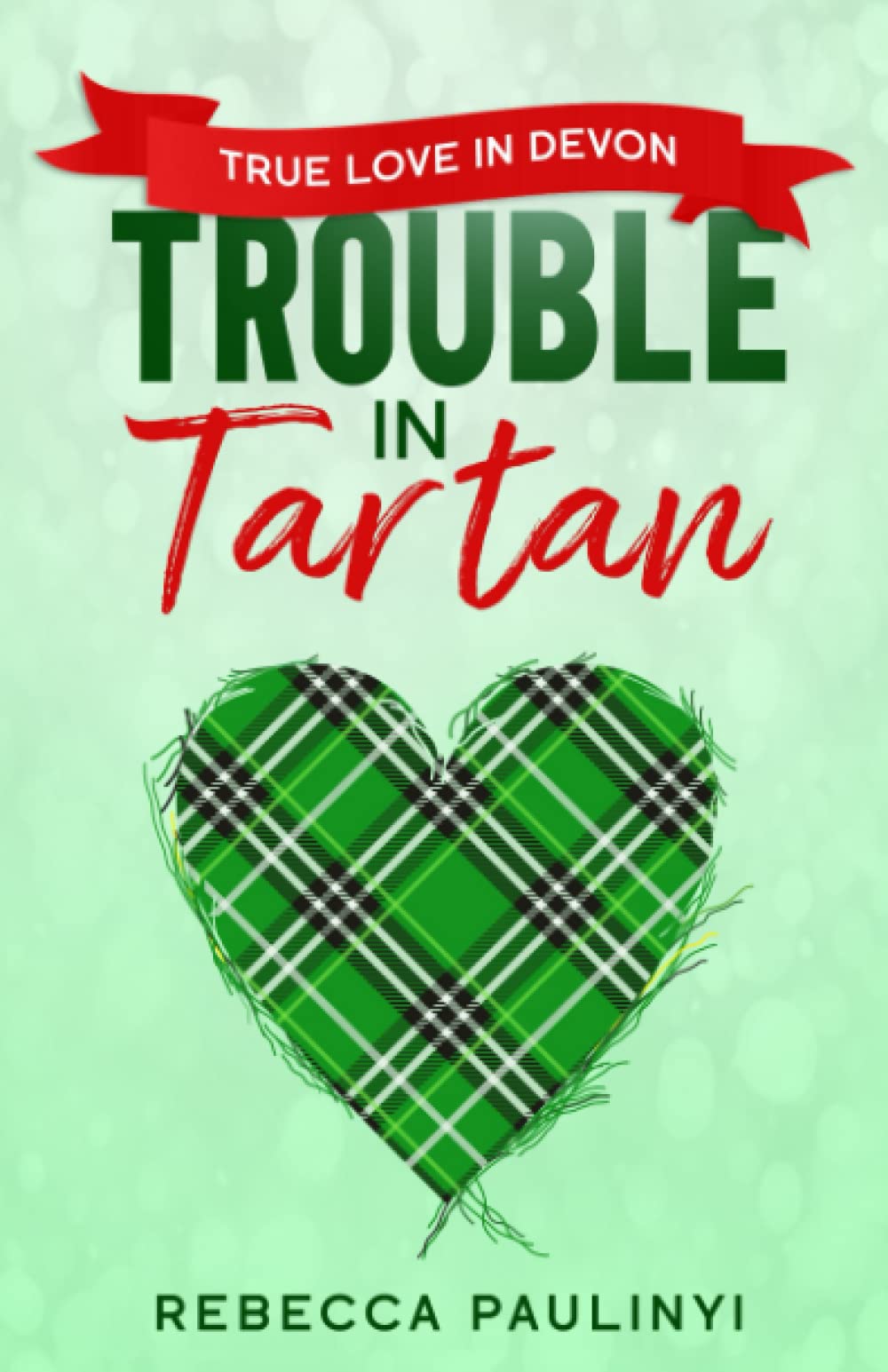 Trouble in Tartan: True Love in Devon (South West Series)