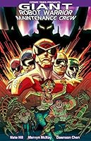Giant Robot Warrior Maintenance Crew: The Collected Edition 0990936902 Book Cover