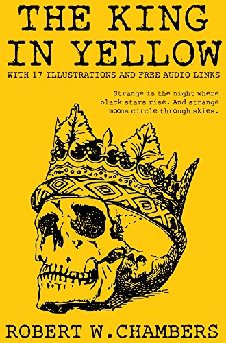 The King in Yellow: With 17 Illustrations and Free Audio Links. (English Edition)