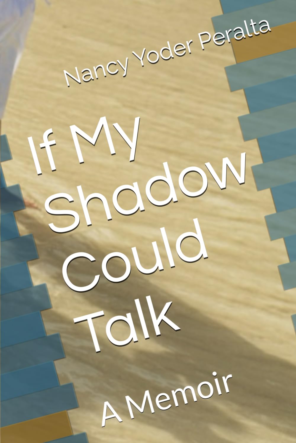 If My Shadow Could Talk: A Memoir