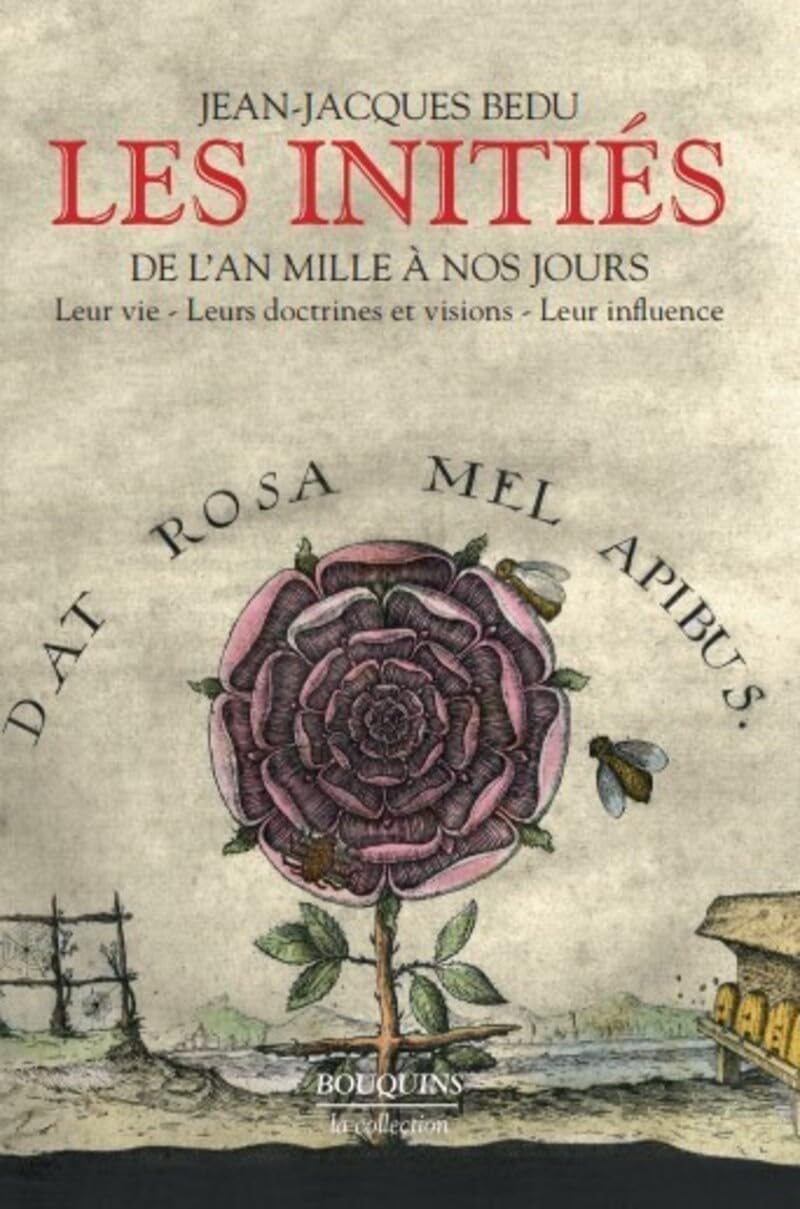 Les Initiés - De l'an mille à nos jours: De l'an mille à nos jours : Leur vie - Leurs doctrines et visions - Leur influence