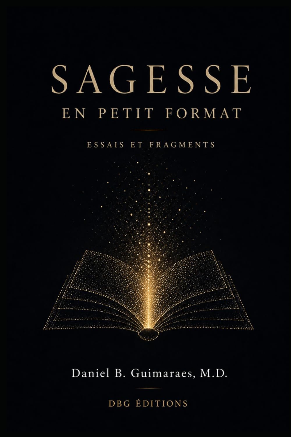 Sagesse en Petit Format: Essais et fragments