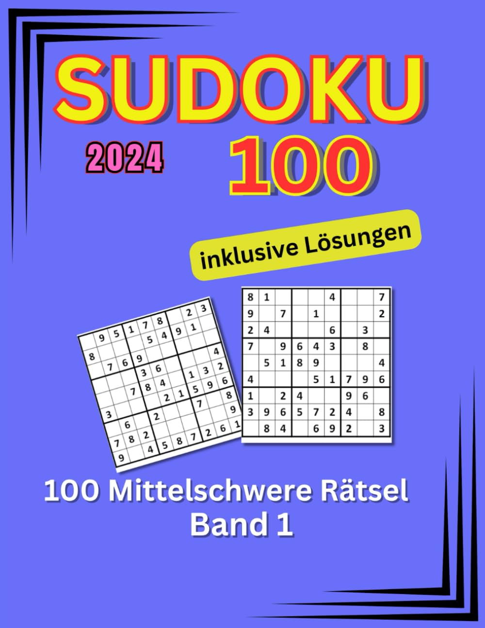 Sudoku für Erwachsene: 100 mittelschwere Rätsel inklusive Lösungen | Band 1 | Edition 2024: | Größe DIN A4 | Gehirnjogging zur Stressreduzierung und Entspannung (Rätselbücher von Michael Müller)