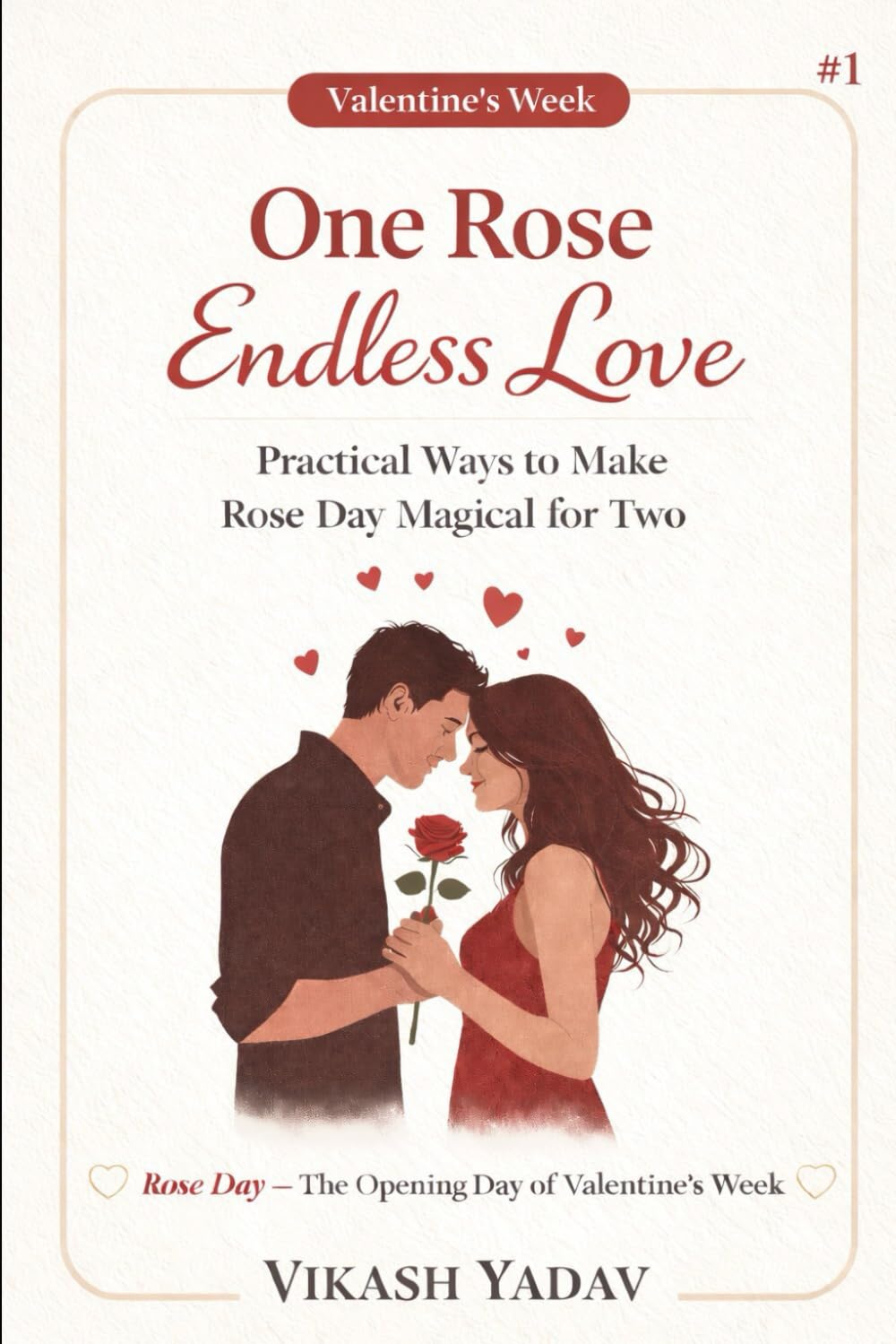 One Rose Endless Love Practical Ways to Make Rose Day Magical for Two: Rose Day – The Opening Day of Valentine's Week
