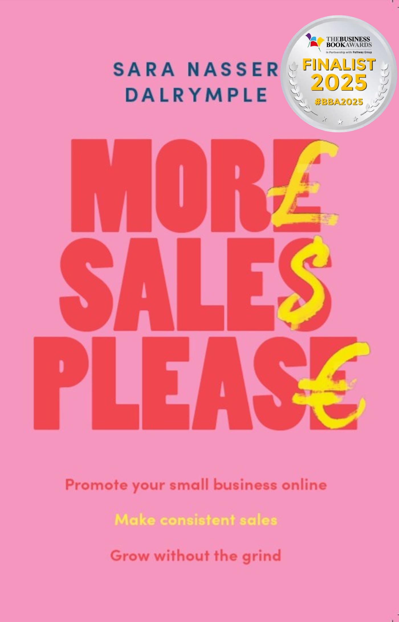 More Sales Please: Promote your small business online, make consistent sales, grow without the grind