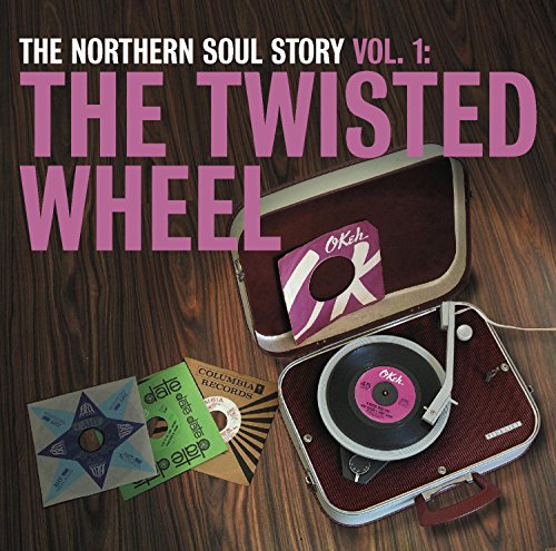 The Northern Soul Story, Vol. 1: The Twisted Wheel