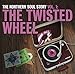 The Northern Soul Story, Vol. 1: The Twisted Wheel