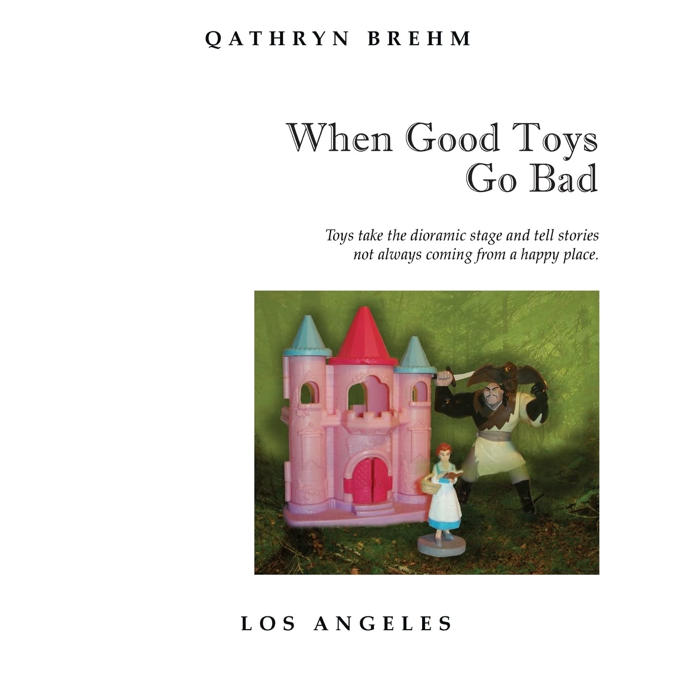 When Good Toys Go Bad: Toys take the dioramic stage and tell stories, not always coming from a happy place.