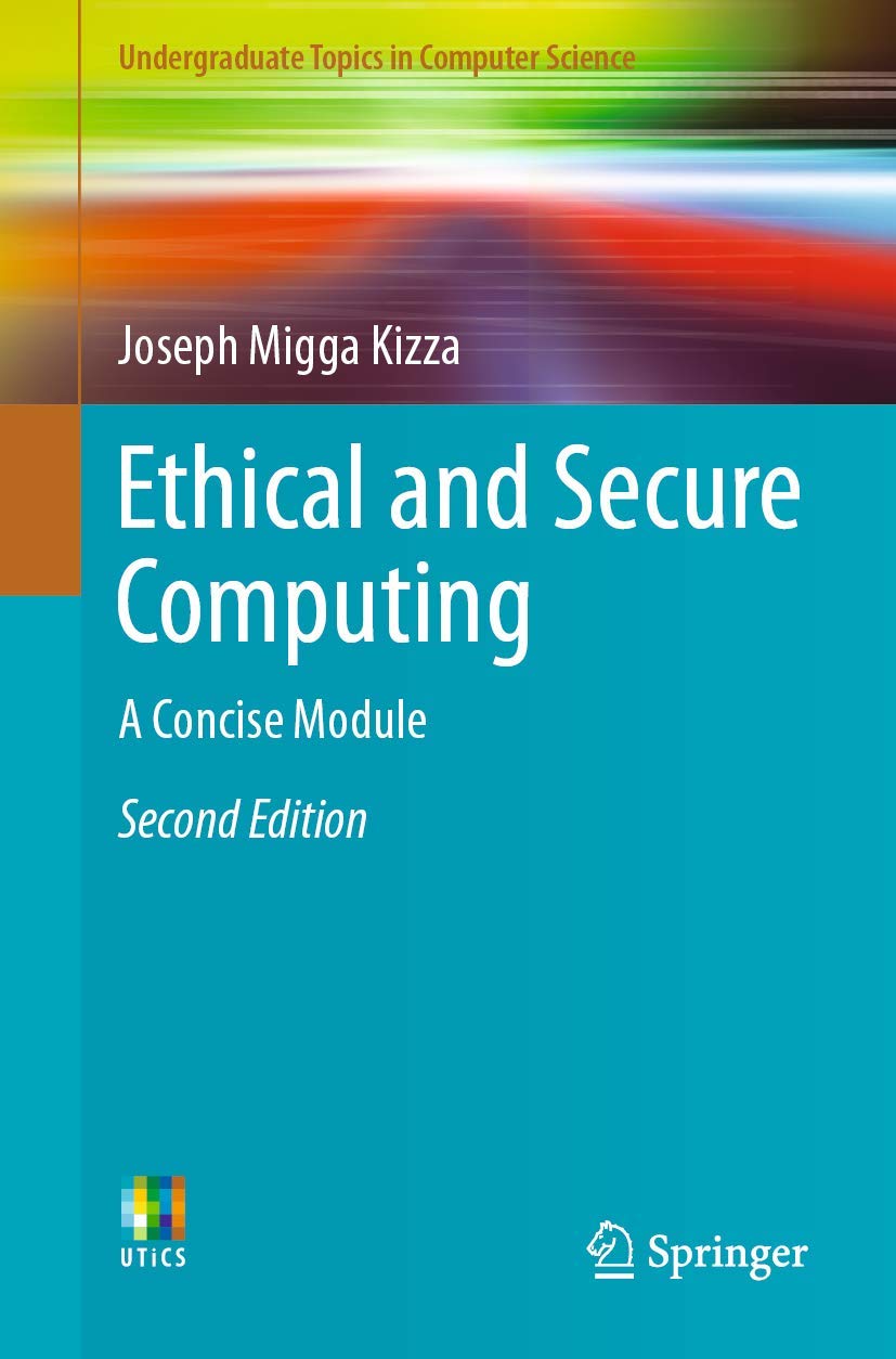 Ethical and Secure Computing: A Concise Module (Undergraduate Topics in Computer Science)
