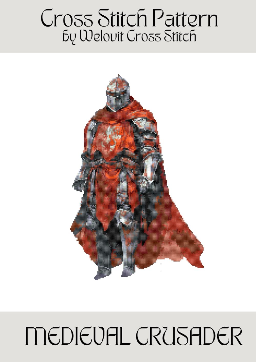 MEDIEVAL CRUSADER Cross Stitch Pattern: A beautiful cross stitch pattern for your next project! (Welovit Cross Stitch Patterns)