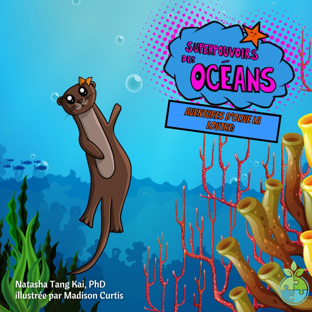 Les aventures d’Olive la loutre: Les superpouvoirs des océans