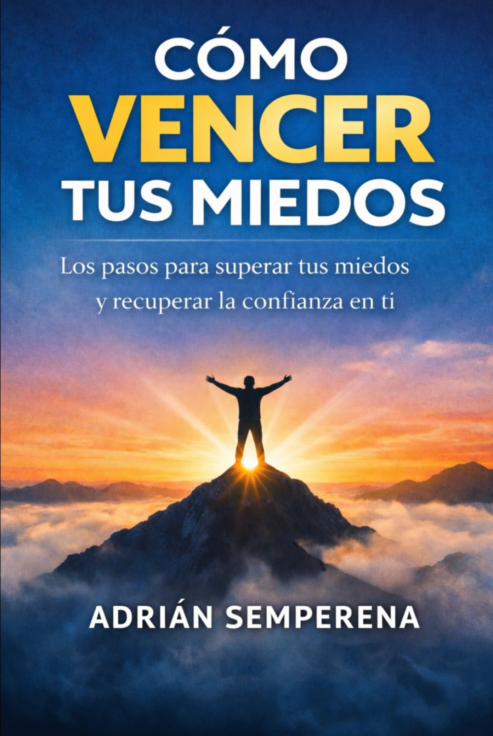 COMO VENCER TUS MIEDOS