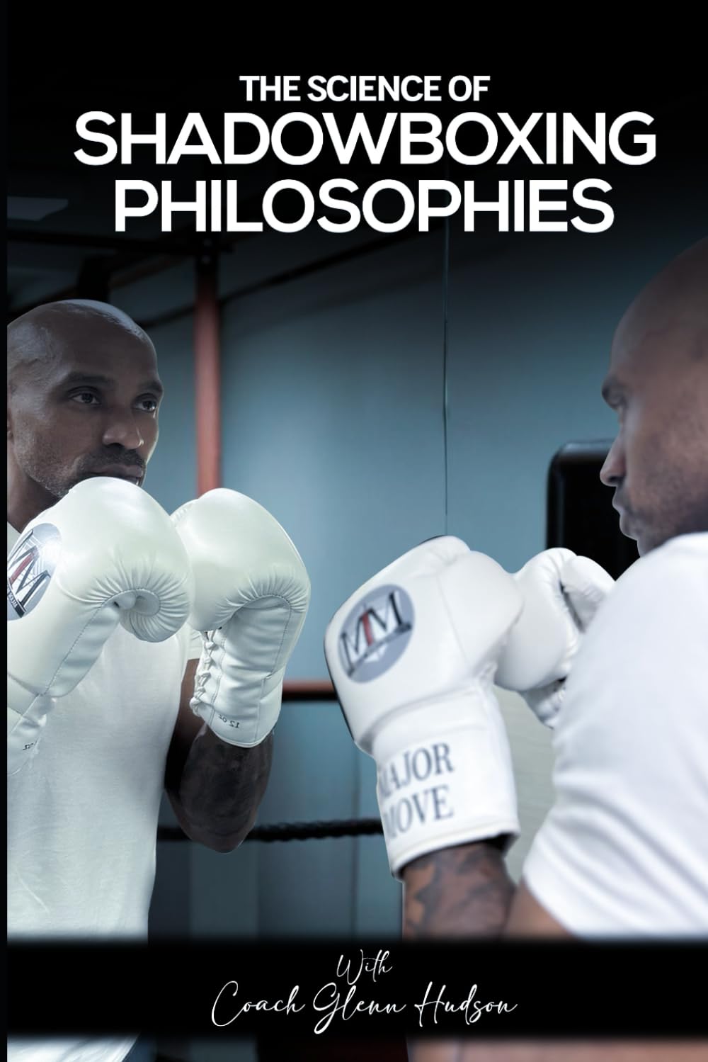 THE SCIENCE OF SHADOWBOXING PHILOSOPHIES