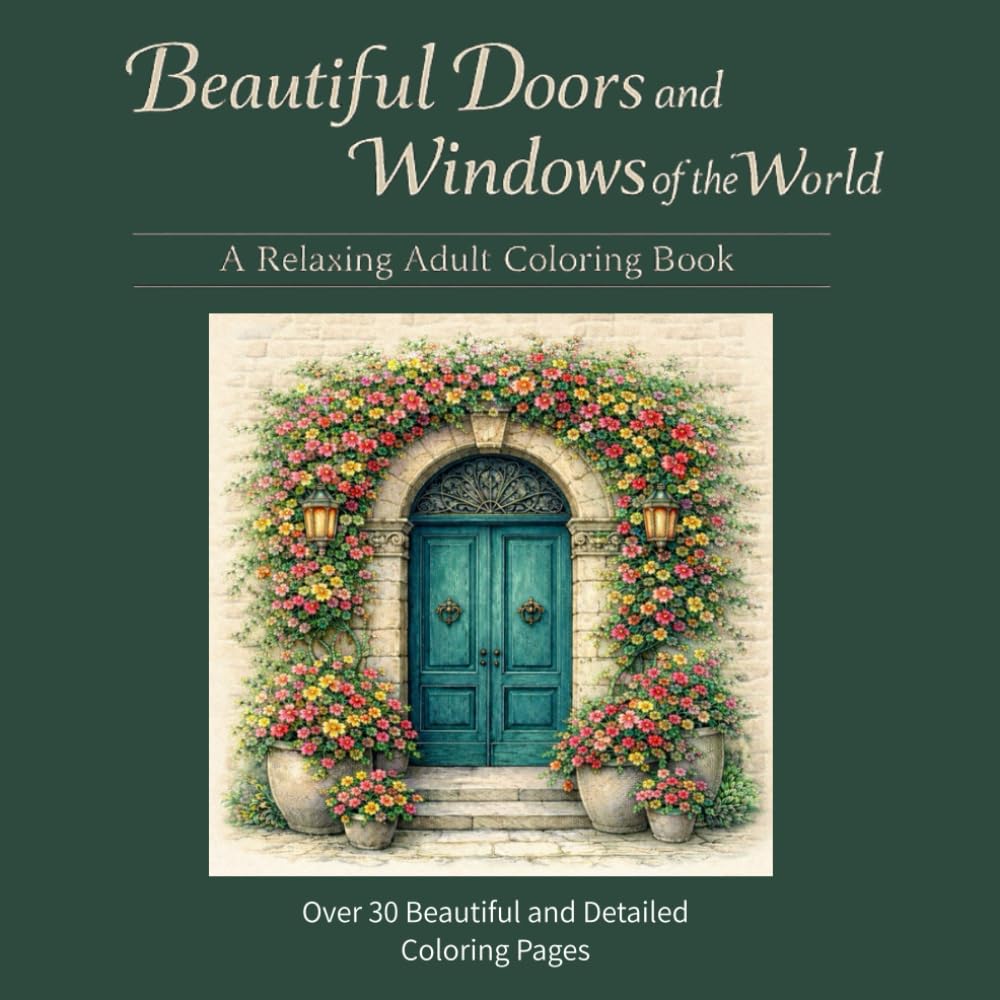 Beautiful Doors and Windows of the World: A Relaxing Adult Coloring Book