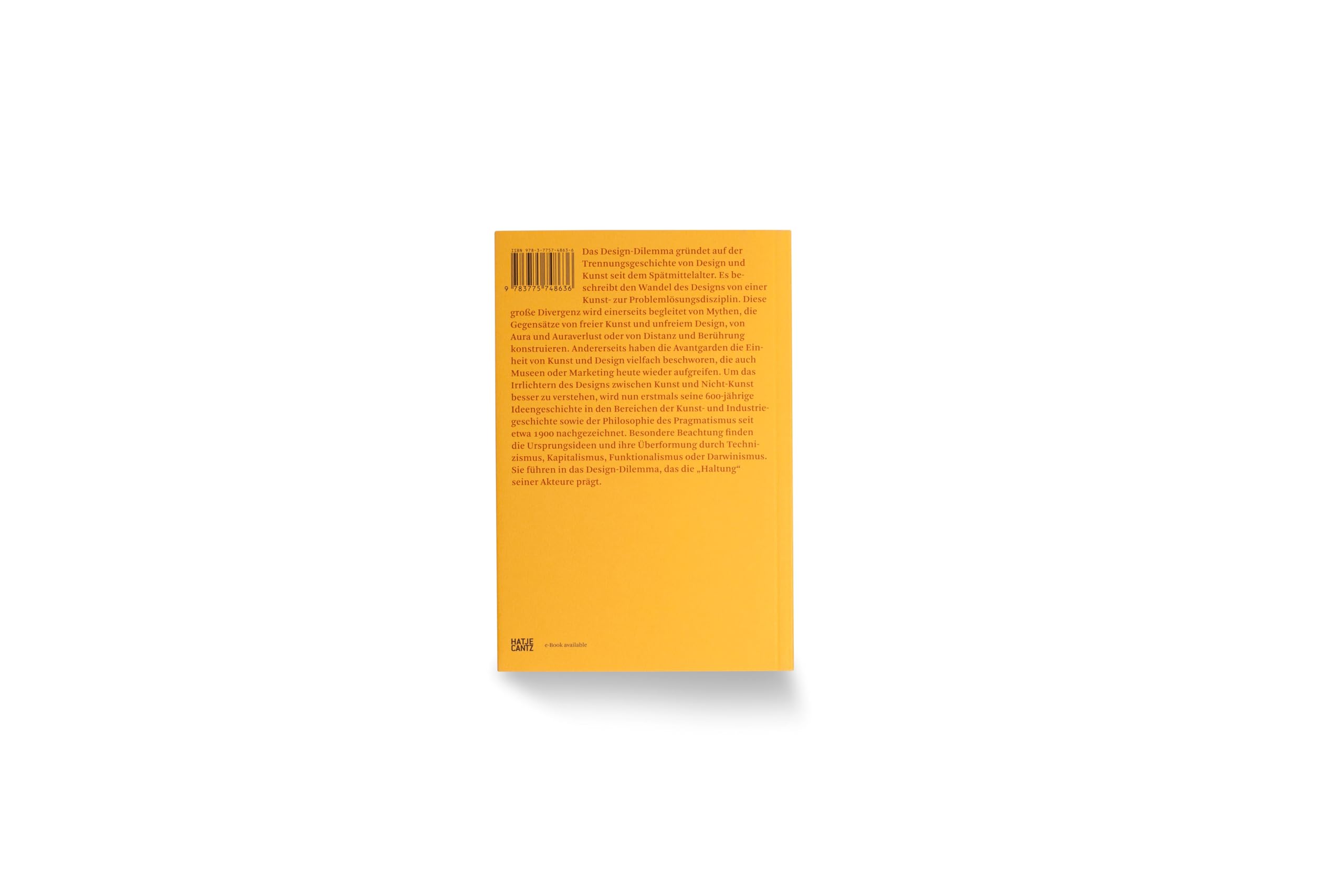 Das Design-Dilemma zwischen Kunst und Problemlösung (Hatje Cantz Text, Band 7)