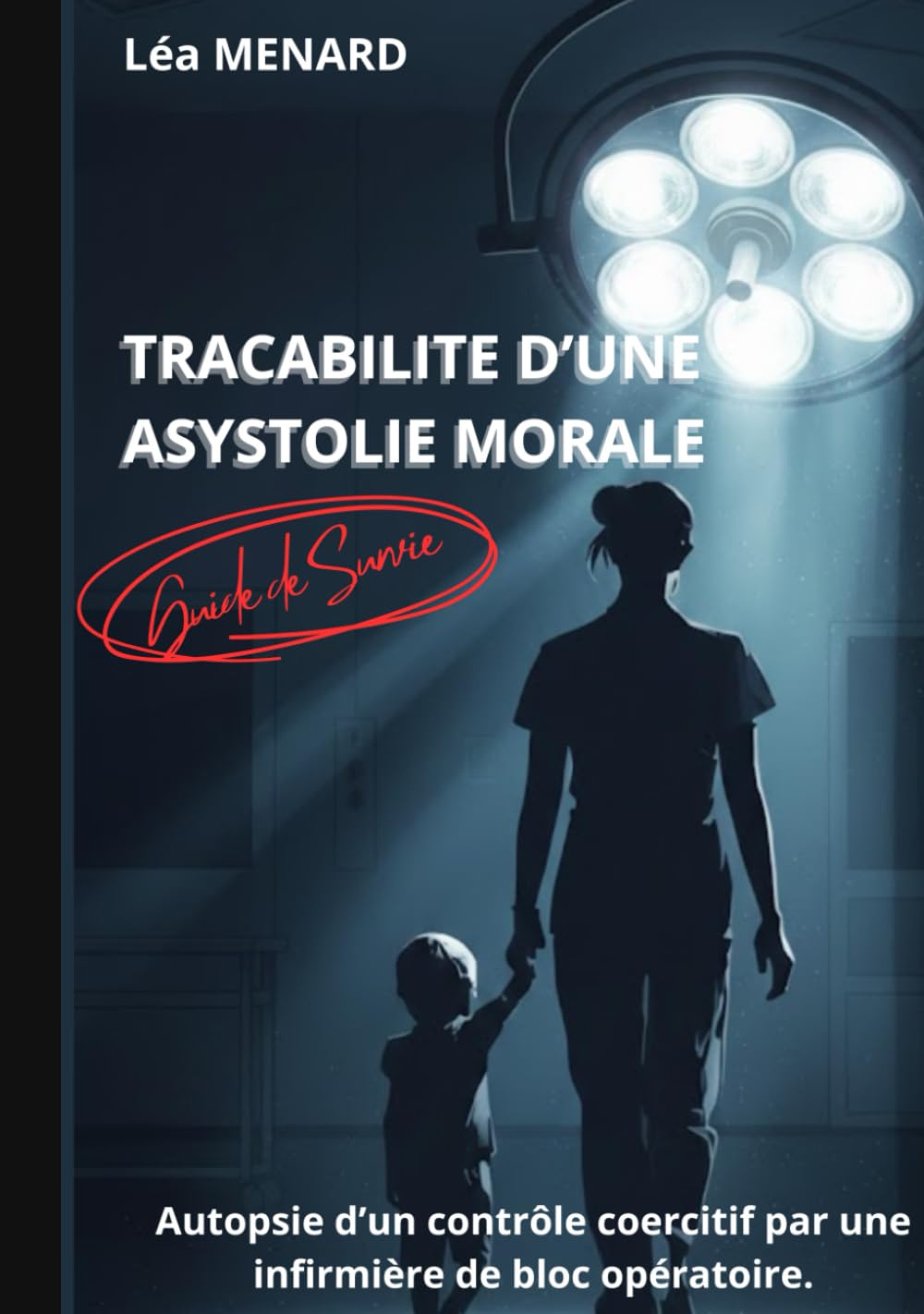Traçabilité d'une asystolie morale: Autopsie d’un contrôle coercitif par une infirmière de bloc opératoire