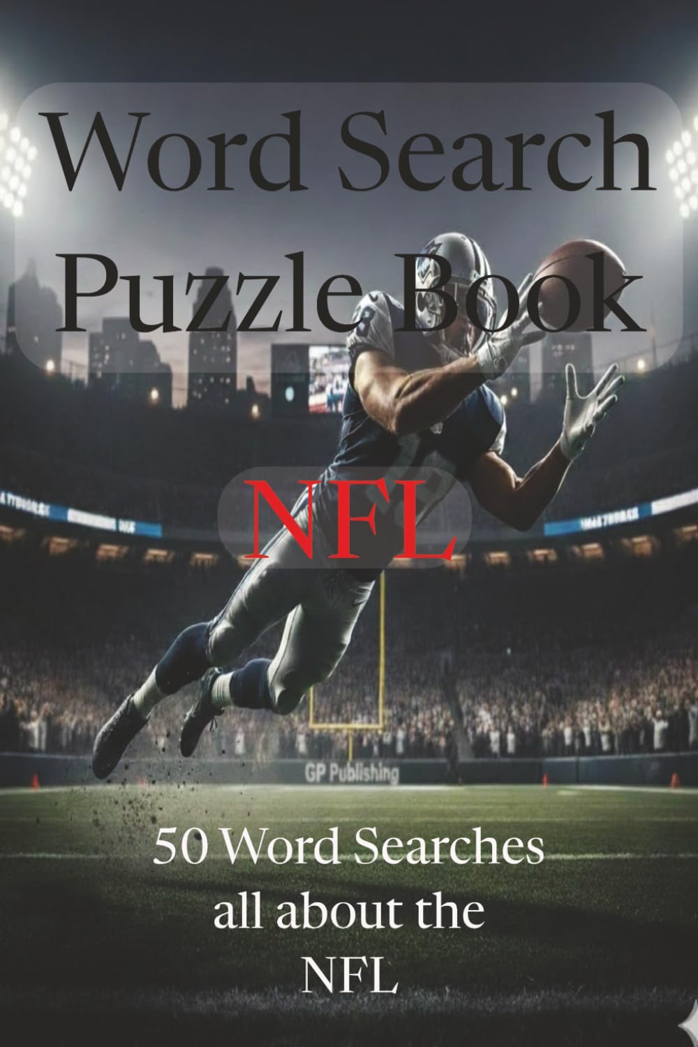 NFL Word Search: Word search Puzzle | 6x9 inches, 100 pages | 50 Puzzles....Gift for NFL Fans everywhere