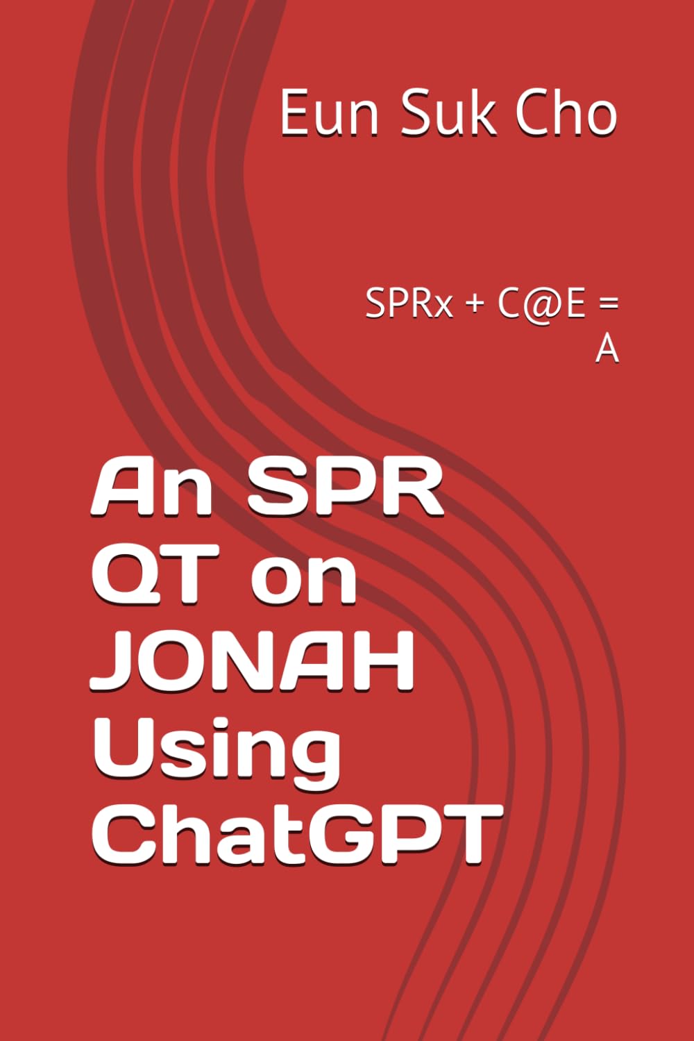 An SPR QT on JONAH Using ChatGPT: SPRx + C@E = A