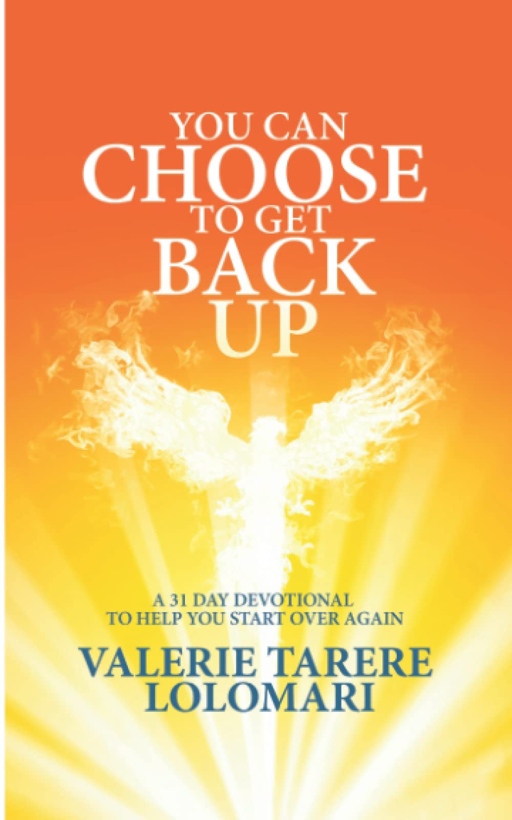 You can choose to get back up: 31 Day Devotional to help you start over again