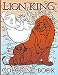Lion King Coloring Book: Awesome Lion King Adult Coloring Books For Women And Men Relaxation And Stress Relief
