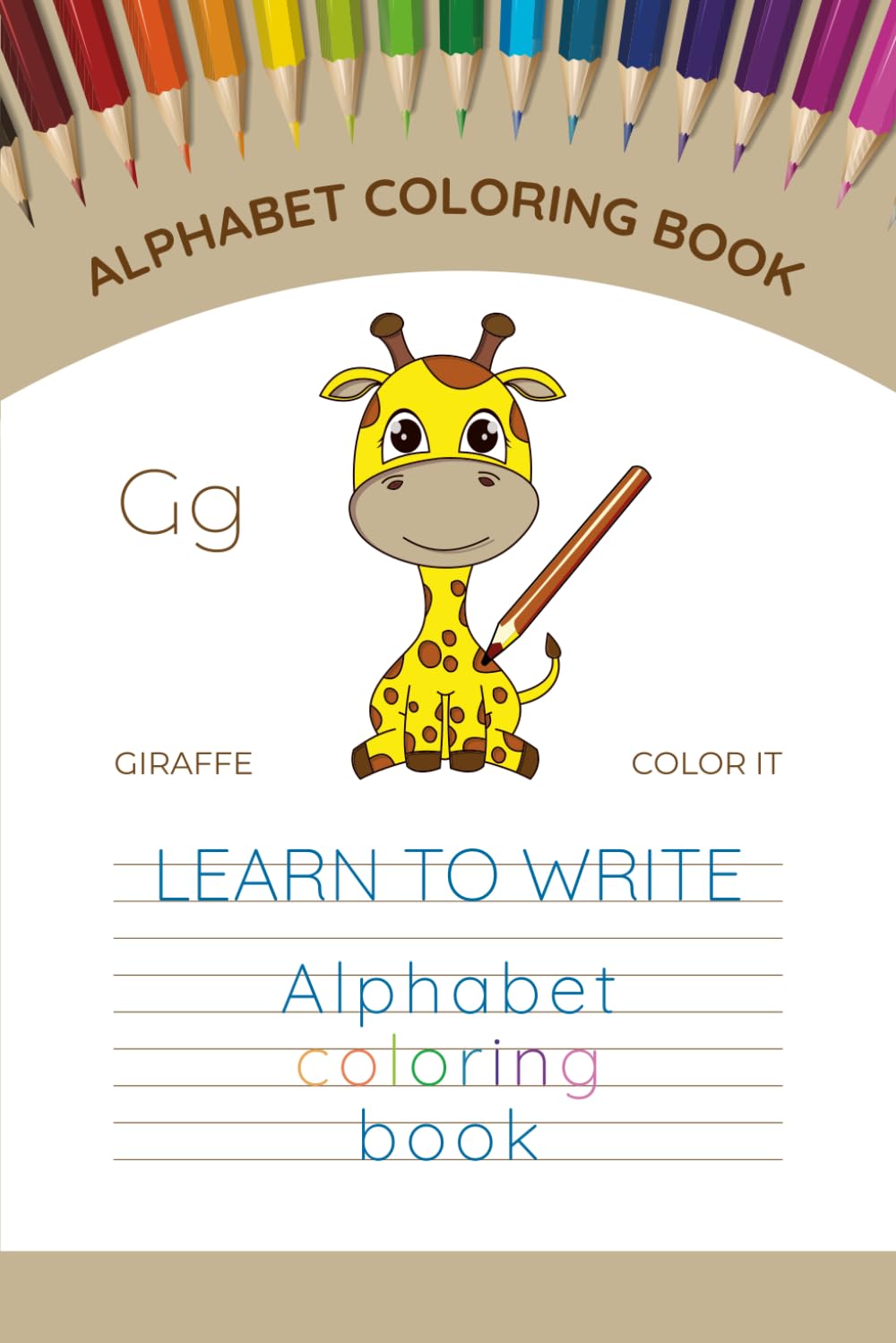 Learn to Write: Alphabet Coloring Book: Helping Young Minds Master the Alphabet
