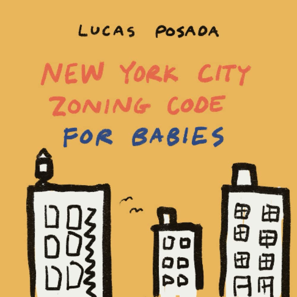 New York City Zoning Code for Babies: Architecture for Babies